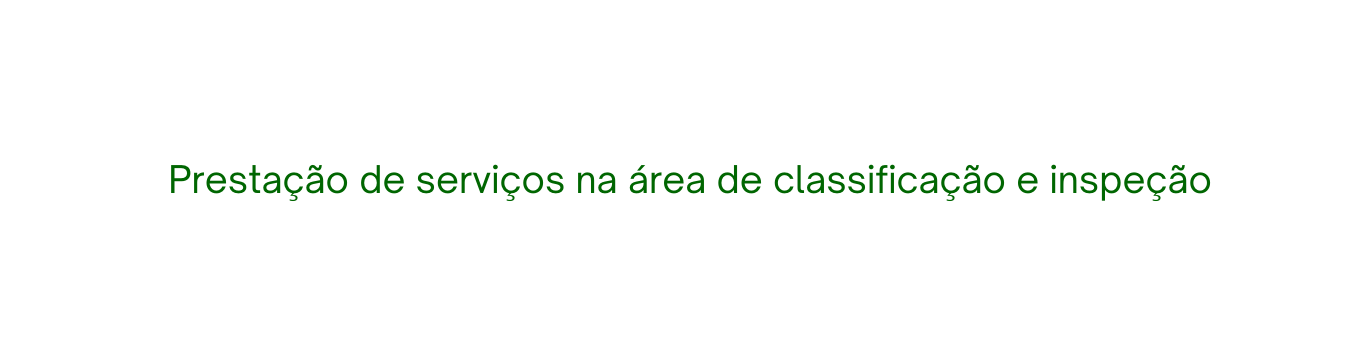 Prestação de serviços na área de classificação e inspeção